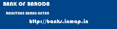 BANK OF BARODA  RAJASTHAN BARAN ANTAH   banks information 